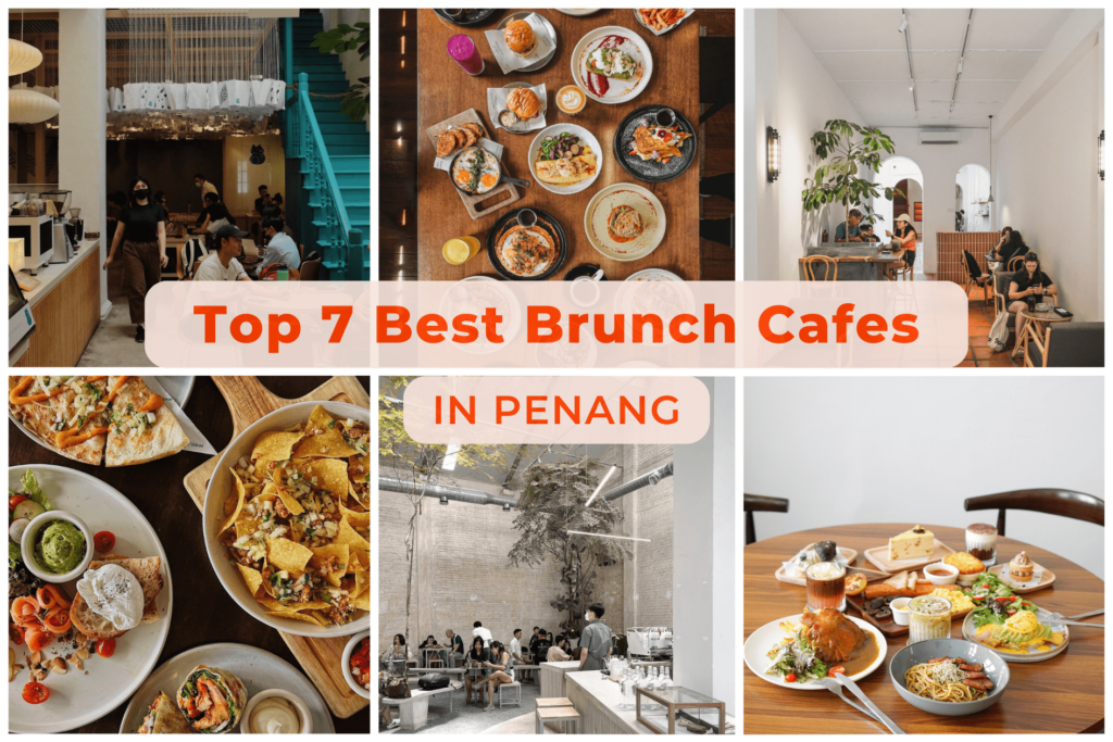 Top 7 Best Brunch in Penang [Cafe Series]