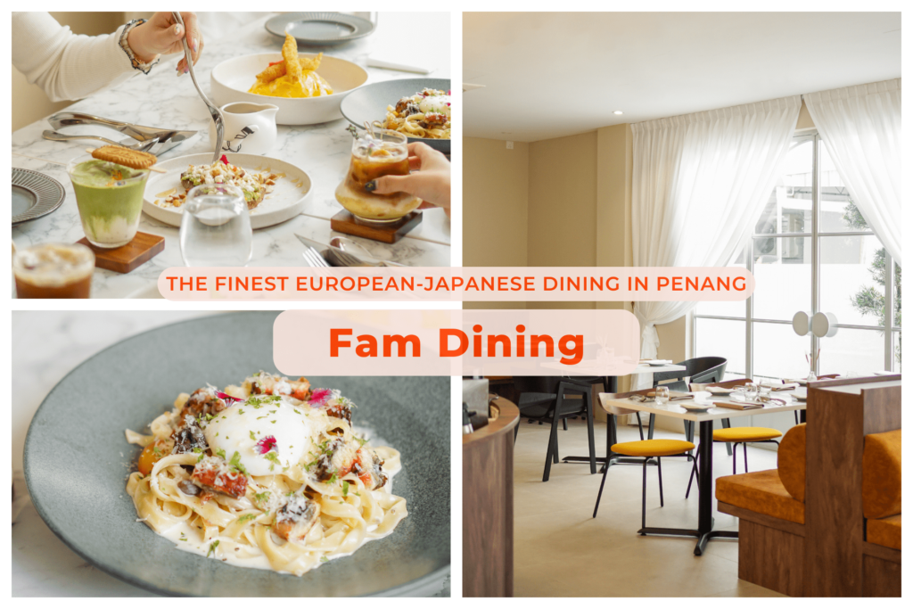 Fam Dining: The Finest European-Japanese Dining in Penang