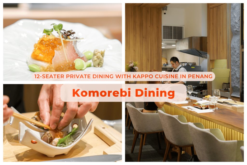 Komorebi Dining: 12-Seater Private Dining with Kappo Cuisine in Penang