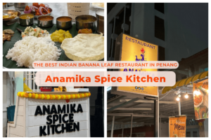 Anamika Spice Kitchen: The Best Indian Banana Leaf Restaurant in Penang