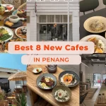 Best 8 New Cafes in Penang [March 2024 Edition]